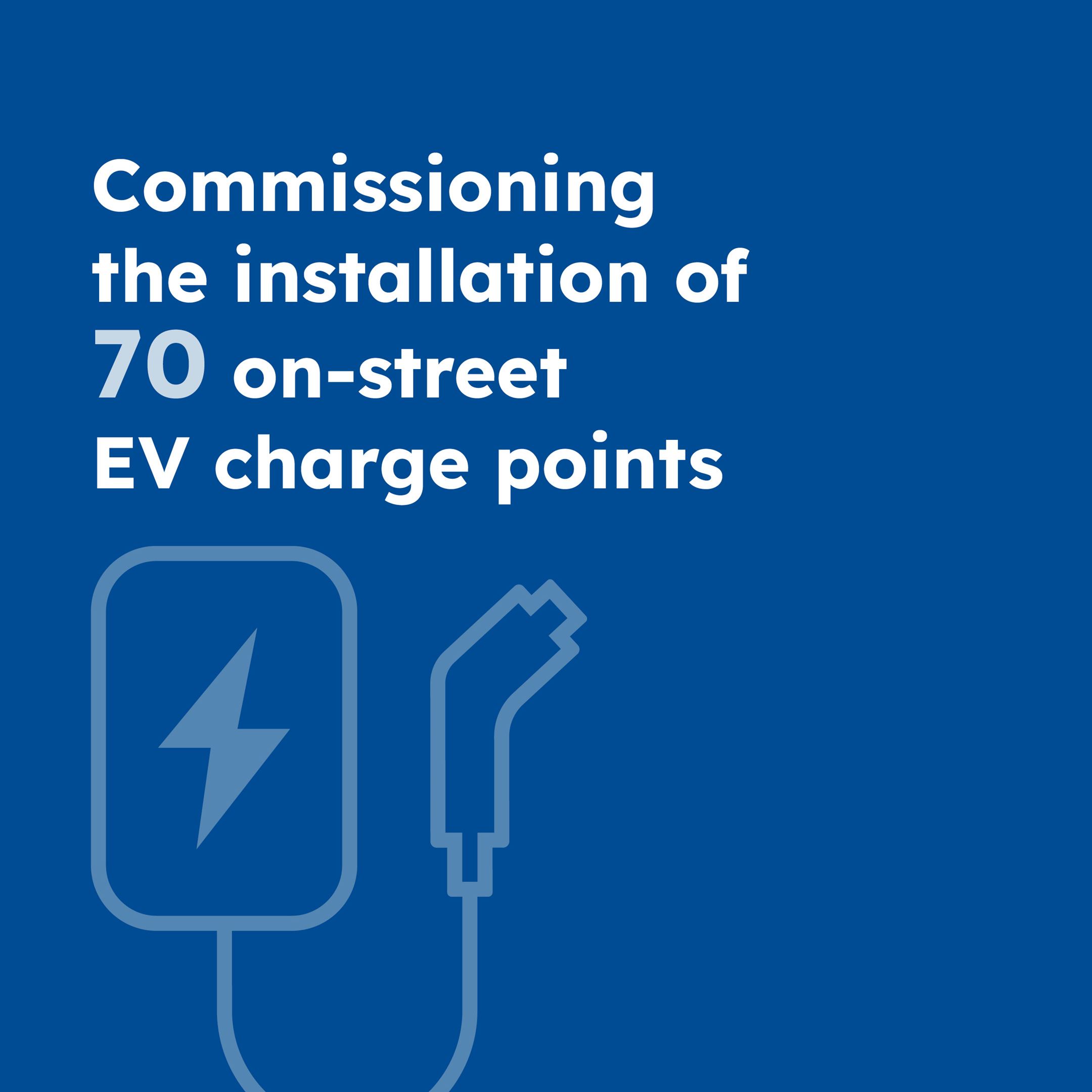 Commissioning the installation of 70 on-street EV charge points