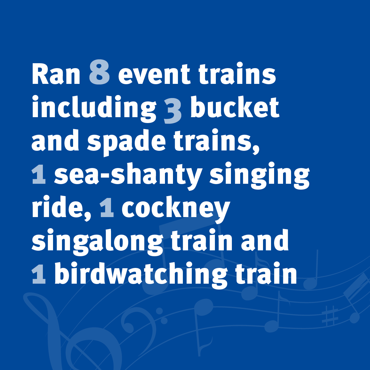 Ram 8 event trains including 3 bucket and space trains, 1 sea-shanty singing ride, 1 cockney singalong train and 1 birdwatching train